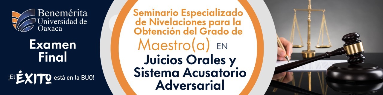 Seminario Especializado de Nivelación Maestría en Juicios Orales y Sistema Acusatorio Adversarial.