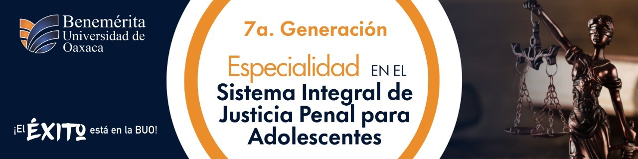 7a Generación Especialidad en el Sistema Integral de Justicia Penal para Adolescentes 
