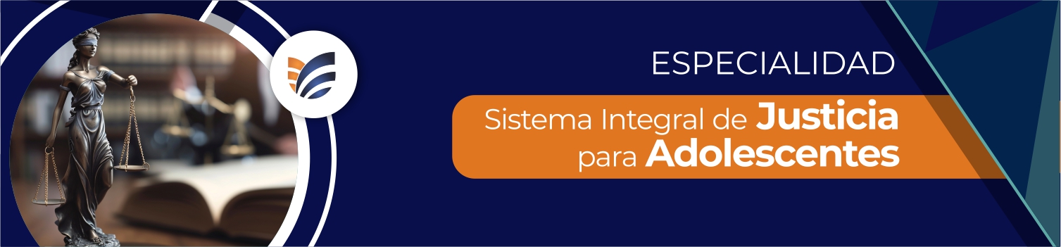 Especialidad en el Sistema integral de Justicia Penal para Adolescentes